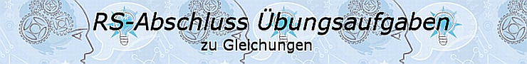 Realschulabschluss Gleichungen Übungsaufgaben/© by www.fit-in-mathe-online.de