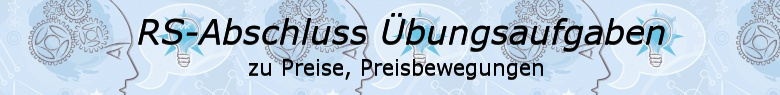 Realschulabschluss Preise, Preisbewegungen Übungsaufgaben/© by www.fit-in-mathe-online.de