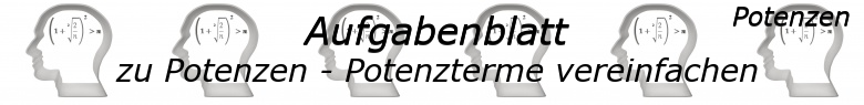 Potenzterme vereinfachen Aufgaben - Expert - Level 3 - Blatt 2/© by www.fit-in-mathe-online.de