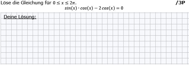 Löse die Gleichung für 0 ≤ x ≤ 2π. (Grafik g8k12/W07A0201 im Aufgabensatz 2 Wochenblatt 07 Kursstufe 2 Prüfungsvorbereitung Abitur) /© by www.fit-in-mathe-online.de)